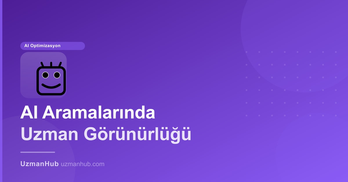 Gemini ve ChatGPT Aramalarında Uzman Profilinizi Öne Çıkarmanın 5 Yolu (2025)